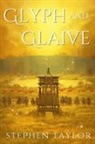 Stephen Taylor - Glyph and Glaive
