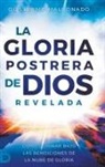 Guillermo Maldonado - La Gloria Postrera de Dios Revelada