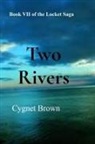 Cygnet Brown - Two Rivers