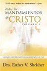 Dra. Esther V. Shekher - Todos los MANDAMIENTOS de CRISTO - VOLUMEN I