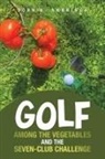 John B. Nanninga - Golf among the Vegetables and the Seven-Club Challenge