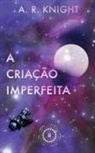 A. R. Knight - A Criação Imperfeita