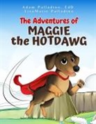 Adam Palladino, LisaMarie Palladino - The Adventures of Maggie the Hotdawg