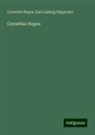 Cornelius Nepos, Karl Ludwig Nipperdey - Cornelius Nepos