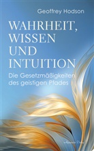 Geoffrey Hodson - Wahrheit, Wissen  und Intuition