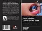 Shalini Garg, Anil Gupta, Sakshi Singla - Prove sull'efficacia del fluoruro di diammina d'argento sulla carie dentale