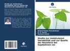 Ramesh Amule, Dinesh Kumar Pancheshwar, R K Varma, R. K. Varma - Studie zur molekularen Variabilität und zur Quelle der Resistenz bei Sojabohnen var