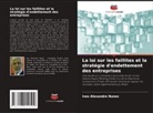 Ives Alexandre Nunes - La loi sur les faillites et la stratégie d'endettement des entreprises