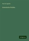 Paul De Lagarde - Armenische Studien