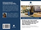 Lisiane Fernanda Simeão de Azevedo - Einfluss des Harnstoff-Formaldehyd-Harzes auf die Verarbeitung von MDF-Platten
