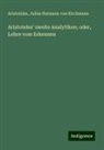 Aristoteles, Julius Hermann Von Kirchmann - Aristoteles' zweite Analytiken; oder, Lehre vom Erkennen