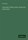 Aristoteles - Aristoteles' Politik, erstes, zweite und drittes Buch
