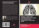 Shakeel Akhtar, Abu Rayeesul Hassan, Utkarsh Soni - Sensor vestível de monitorização da saúde com sistema de localização utilizando RFID