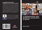 Balwan Singh - La digitalizzazione nelle biblioteche universitarie di agraria