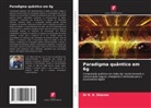 Dr R. K. Sharma, R. K. Sharma - Paradigma quântico em 6g