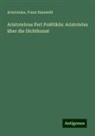 Aristoteles, Franz Susemihl - Aristotelous Peri Poi¿tik¿s: Aristoteles über die Dichtkunst