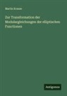 Martin Krause - Zur Transformation der Modulargleichungen der elliptischen Functionen