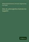 Gent, Carl Genth, William Richard Gowers, Hermann Pagenstecher - Atlas der pathologischen Anatomie des Augapfels