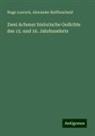Hugo Loersch, Alexander Reifferscheid - Zwei Achener historische Gedichte des 15. und 16. Jahrhunderts