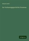 Eduard Lasker - Zur Verfassungsgeschichte Preussens