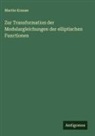 Martin Krause - Zur Transformation der Modulargleichungen der elliptischen Functionen