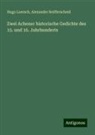 Hugo Loersch, Alexander Reifferscheid - Zwei Achener historische Gedichte des 15. und 16. Jahrhunderts