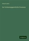 Eduard Lasker - Zur Verfassungsgeschichte Preussens