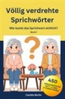 Casilda  Berlin, Casilda Berlin - Völlig verdrehte Sprichwörter