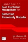 John G. Gunderson, John G. (McLean Hospital) Gunderson - Handbook of Good Psychiatric Management for Borderline Personality