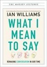 Ian Williams - What I Mean to Say