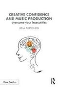 Liina Turtonen - Creative Confidence and Music Production - Overcome Your Insecurities