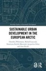Jacqueline Götze, Michał Łuszczuk, Katarzyna Radzik-Maruszak, Arne Riedel, Dorothea Wehrmann, Dorothea (Bielefeld University Wehrmann - Sustainable Urban Development in the European Arctic