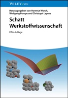 Christoph Leyens, Wolfgang Pompe, Hartmut Worch - Schatt Werkstoffwissenschaft