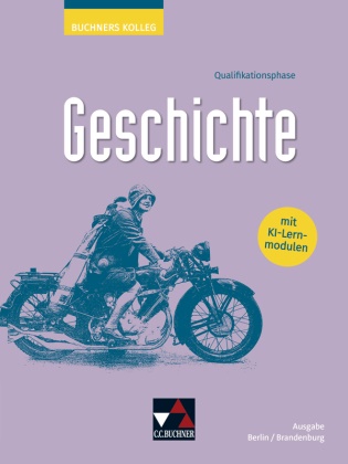 Henrike Albrecht, Dennis Dornbrack, Katj Eickmans, Katja Eickmans, Felix Hinz, … - Kolleg Geschichte BE/BB neu - Qualifikationsphase