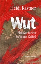 Heidi Kastner - Wut