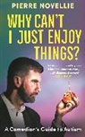 Pierre Novellie, Pierre Novellie - Why Can't I Just Enjoy Things?
