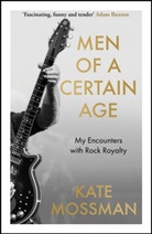 Kate Mossman - Men of a Certain Age