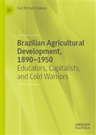 Earl Richard Downes - Brazilian Agricultural Development, 1890-1950