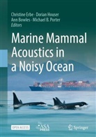 Ann Bowles, Ann Bowles et al, Christine Erbe, Dorian Houser, Michael B. Porter - Marine Mammal Acoustics in a Noisy Ocean