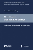 Verena Murschetz, LL.M.) Verena Murschetz (Univ.-Prof. Dr - Reform des Maßnahmenvollzugs