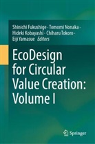 Shinichi Fukushige, Hideki Kobayashi, Hideki Kobayashi et al, Tomomi Nonaka, Chiharu Tokoro, Eiji Yamasue - EcoDesign for Circular Value Creation: Volume I