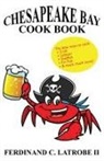 Ferdinand C. Latrobe II - Chesapeake Bay Cook Book