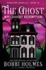 Bobbi Holmes, Anna J. McIntyre - The Ghost Who Sought Redemption