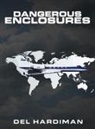 Del Hardiman - Dangerous Enclosures