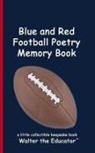Walter the Educator - Blue and Red Football Poetry Memory Book