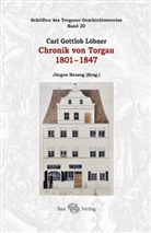 Torgauer Geschichtsverein e V, Herzog, Jürgen Herzog, Torgauer Geschichtsverein e. V., Torgauer Geschichtsverein e.V. - Carl Gottlob Löbner: Chronik von Torgau 1801-1847
