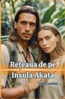 Bucur Loredan - Re¿eaua de pe Insula Akata