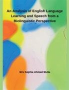 Mrs Sophia Ahmad Mulla - An Analysis of English Language Learning and Speech from a Biolinguistic Perspective