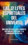 Sergio Rijo - Las 12 Leyes Espirituales del Universo