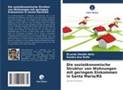 Sandra Ana Bolfe, Ricardo Stedile Neto - Die sozioökonomische Struktur von Wohnungen mit geringem Einkommen in Santa Maria/RS